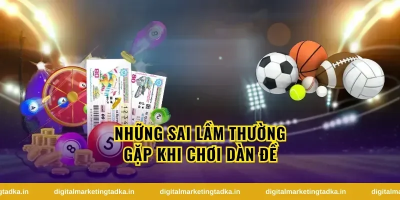 Những Sai Lầm Thường Gặp Khi Chơi Dàn Đề