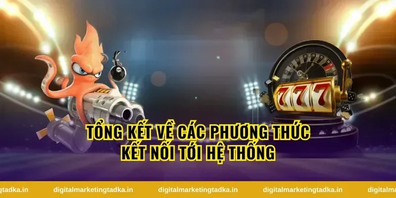 Tổng kết về các phương thức kết nối tới hệ thống