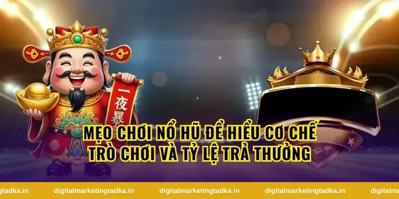 Cách bắt đầu an toàn với mẹo chơi nổ hũ