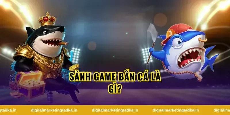 Sảnh game bắn cá - Khám phá thế giới dưới đại dương