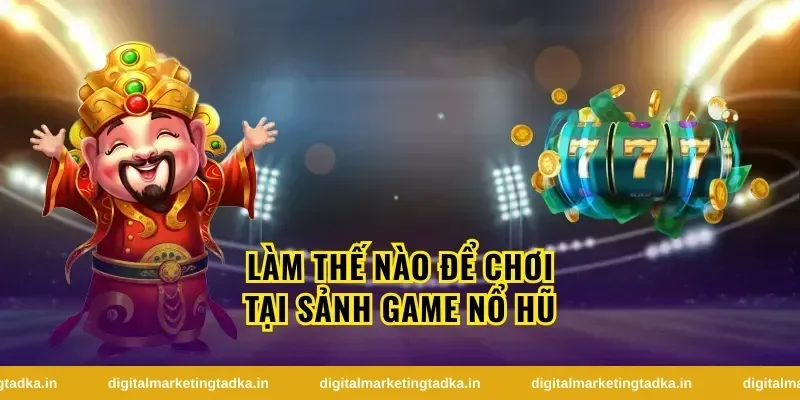 Cách đánh giá sảnh game nổ hũ uy tín và an toàn