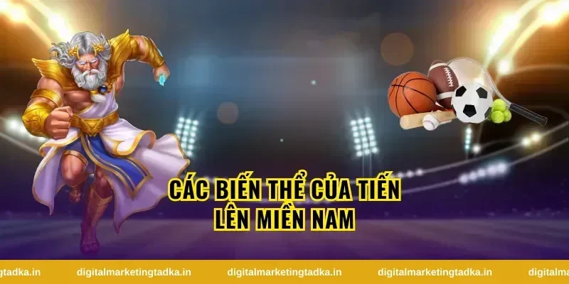 Chiến Thuật Đỉnh Cao Trong Tiến Lên Miền Nam